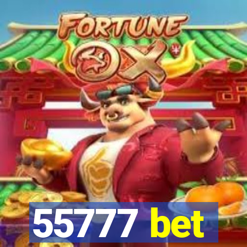 55777 bet